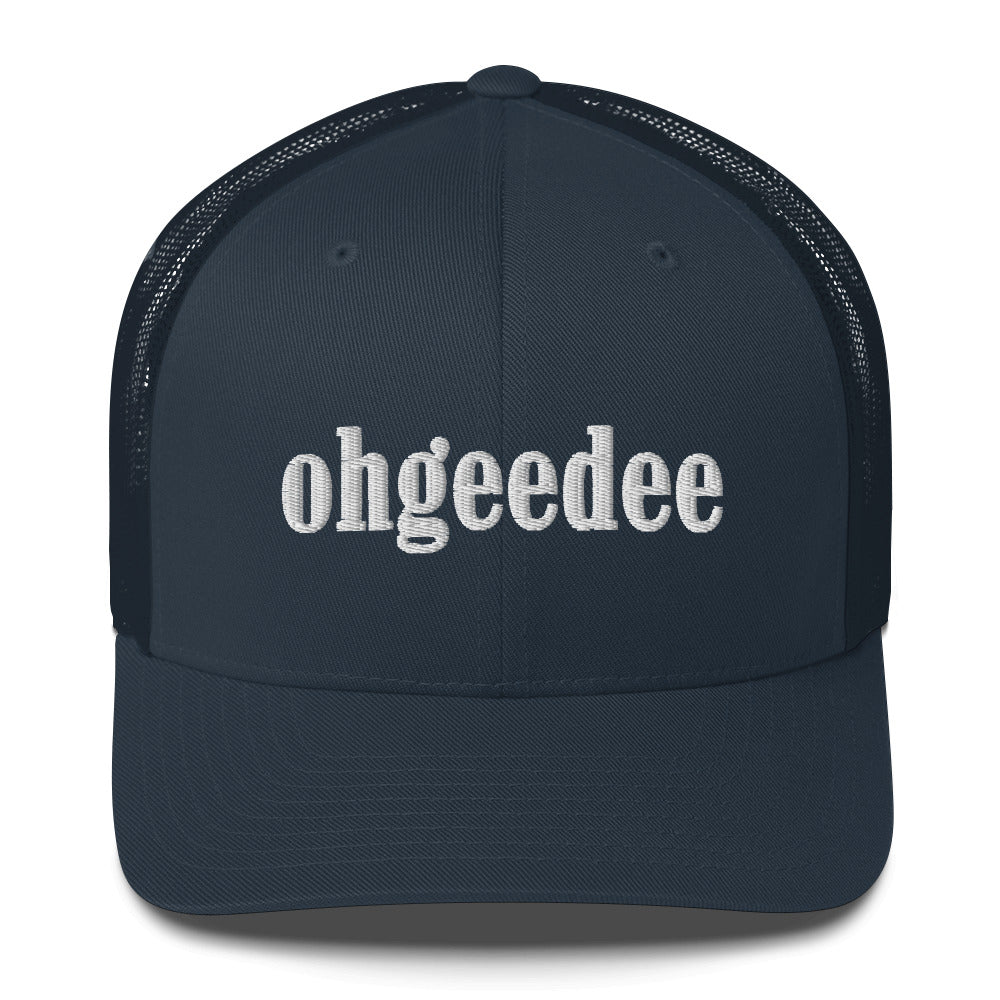 ohgeedee Trucker Hat