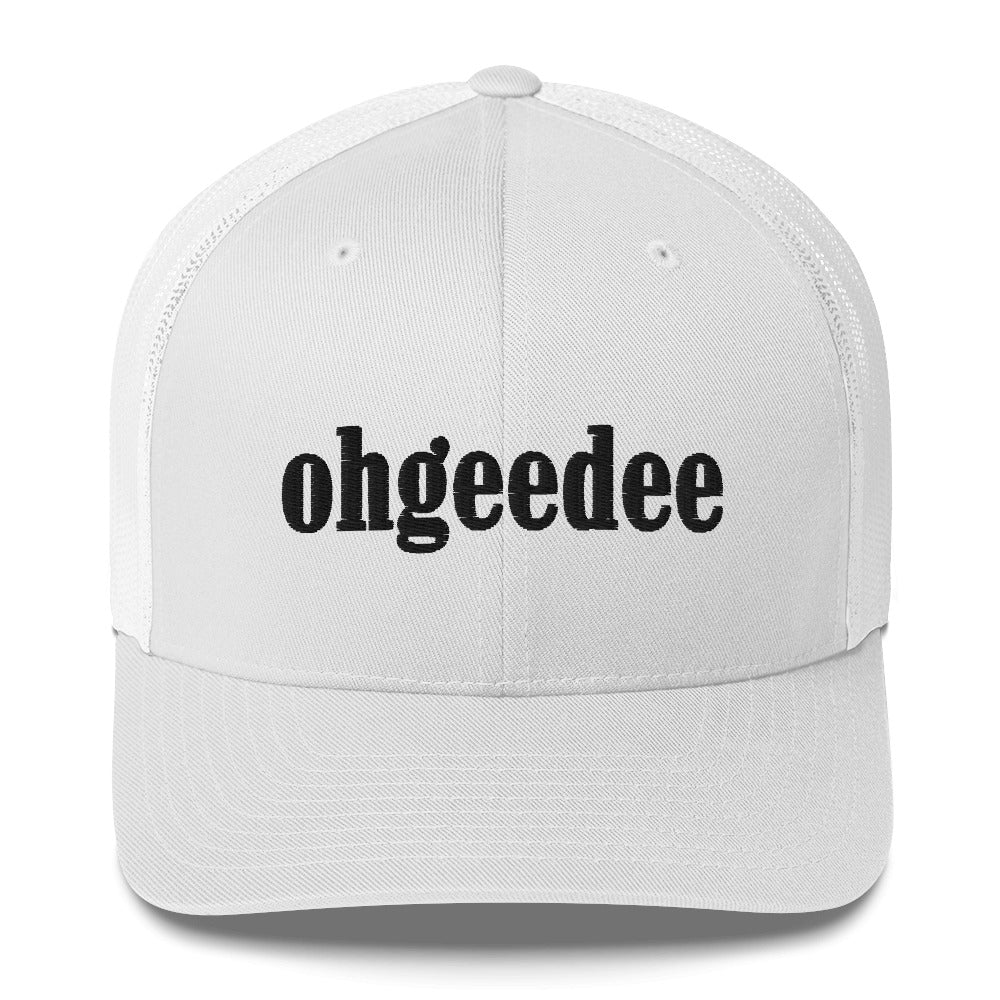 ohgeedee Trucker Hat