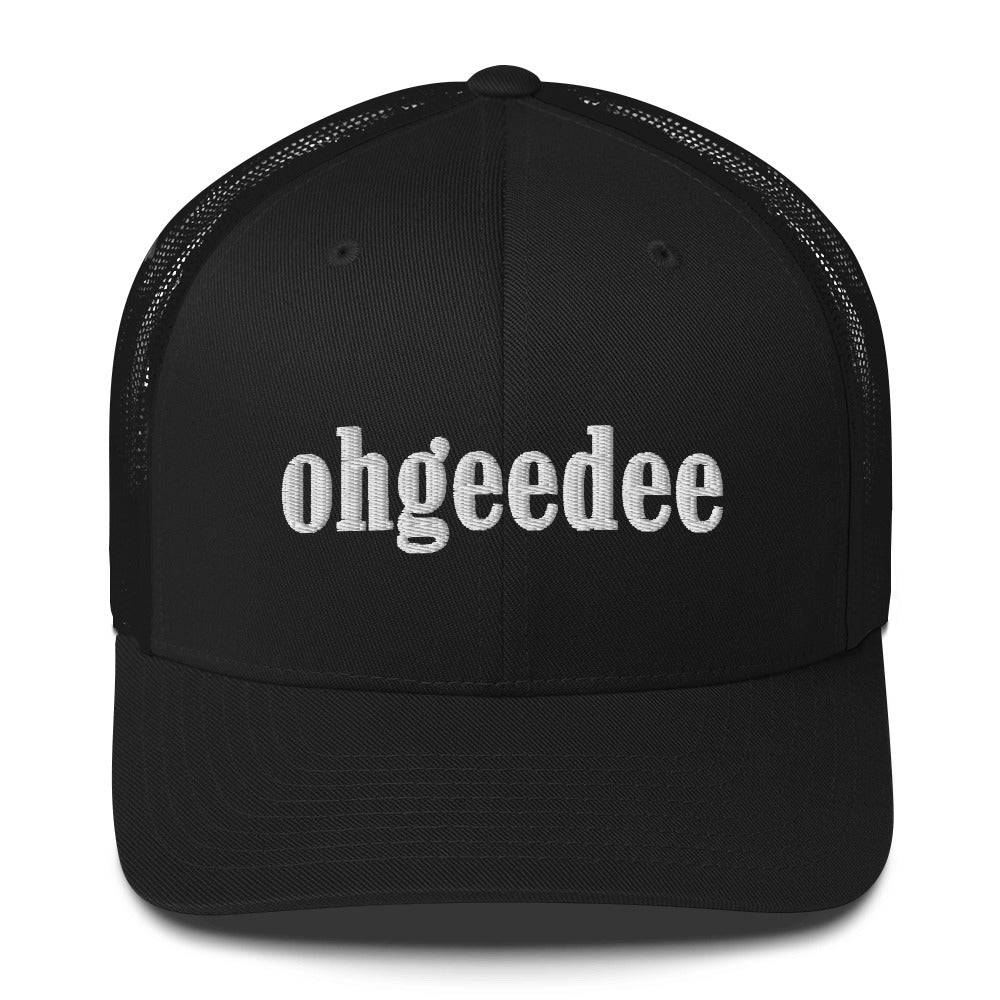 ohgeedee Trucker Hat