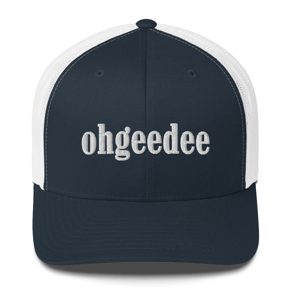 ohgeedee Trucker Hat